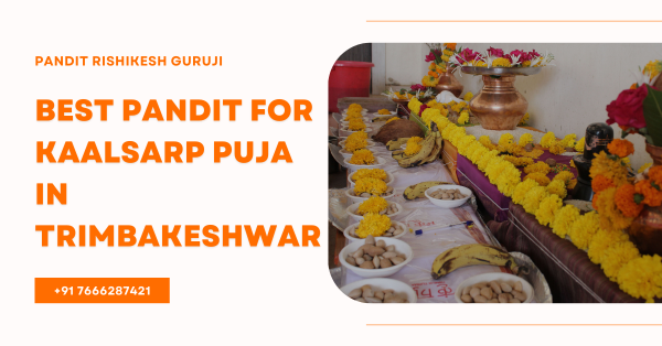 Best Pandit for Kaalsarp Puja in Trimbakeshwar