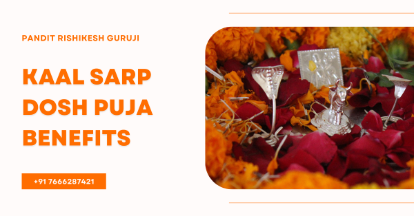 Kaal Sarp Dosh Puja Benefits